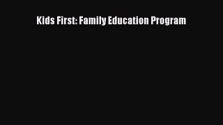 Read Kids First: Family Education Program Ebook Free