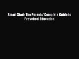 Read Smart Start: The Parents' Complete Guide to Preschool Education Ebook Free