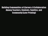 Read Building Communities of LEarners: A Collaboration Among Teachers Students Families and