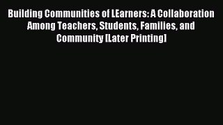 Read Building Communities of LEarners: A Collaboration Among Teachers Students Families and