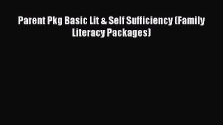Read Parent Pkg Basic Lit & Self Sufficiency (Family Literacy Packages) Ebook Free