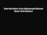 Download Slave Narratives of the Underground Railroad (Dover Thrift Editions) Ebook Free