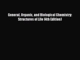 Read General Organic and Biological Chemistry: Structures of Life (4th Edition) Ebook Free