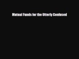 [PDF] Mutual Funds for the Utterly Confused Read Online