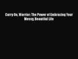 Read Carry On Warrior: The Power of Embracing Your Messy Beautiful Life PDF FreeRead Carry