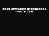 Read Human Geography: Places and Regions in Global Context (7th Edition) Ebook Free