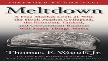 Read Meltdown  A Free Market Look at Why the Stock Market Collapsed  the Economy Tanked  and