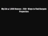 [PDF] My Life & 1000 Houses - 200  Ways to Find Bargain Properties Read Online