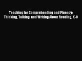 Download Teaching for Comprehending and Fluency: Thinking Talking and Writing About Reading