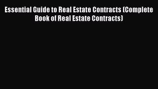 [PDF] Essential Guide to Real Estate Contracts (Complete Book of Real Estate Contracts) Read