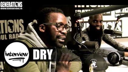 Dry - Interview #VieuxPère (Live des studios de Generations)