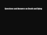 Download Questions and Answers on Death and Dying  EBook