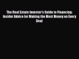 [PDF] The Real Estate Investor's Guide to Financing: Insider Advice for Making the Most Money