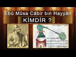Câbir bin Hayyân Kimdir ve  Müslüman Bilim İnsanları