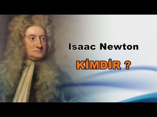 Isaac Newton Kimdir ?