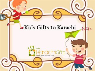 Kids Gifts to Karachi----KarachiGifts.com