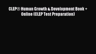 Read CLEP® Human Growth & Development Book + Online (CLEP Test Preparation) Ebook Free