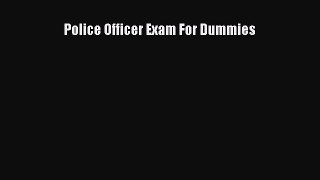 Read Police Officer Exam For Dummies Ebook Free
