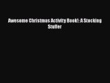 Download Awesome Christmas Activity Book!: A Stocking Stuffer Read Online