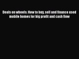 [PDF] Deals on wheels: How to buy sell and finance used mobile homes for big profit and cash