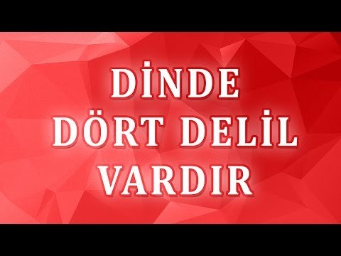 Dinde dört delil vardır - Sorularla İslamiyet