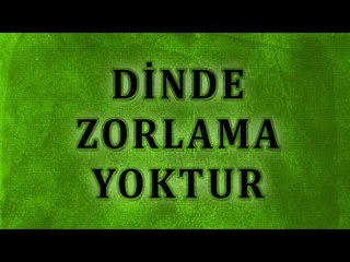 Video herunterladen: Dinde zorlama yoktur - Sorularla İslamiyet