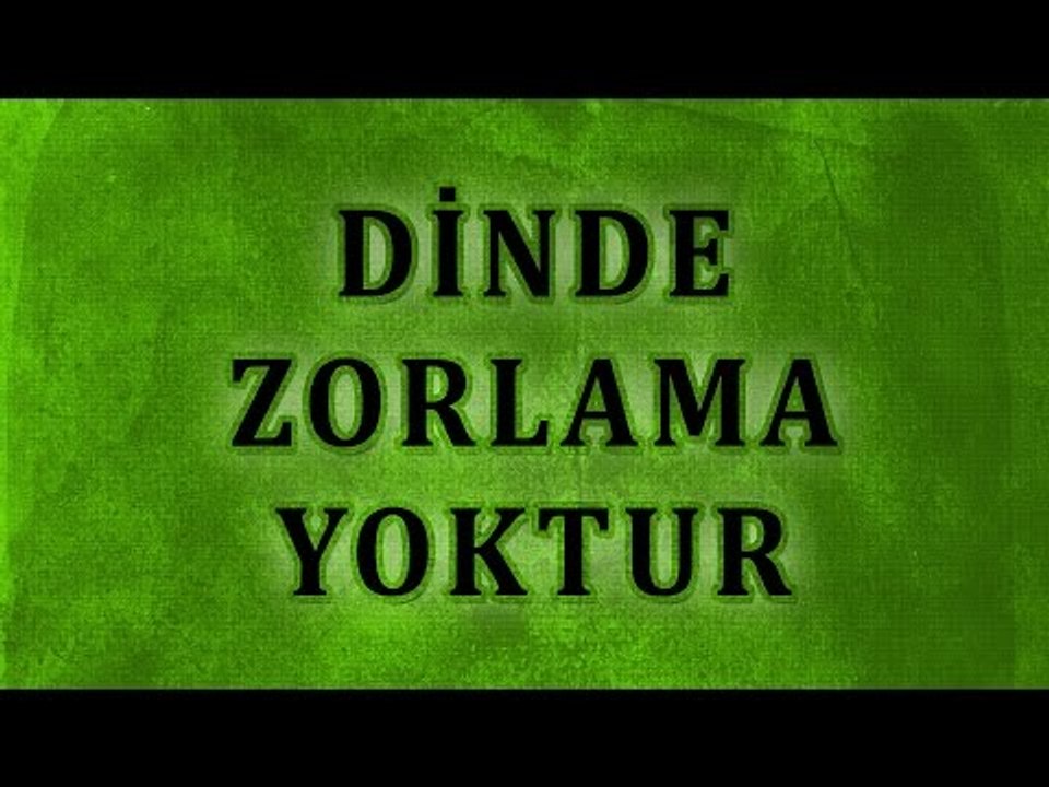 Dinde zorlama yoktur - Sorularla İslamiyet