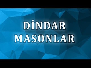 Masonluk Nedir Masonlar Dindar Olurmu Masonların Amaçları Nedir