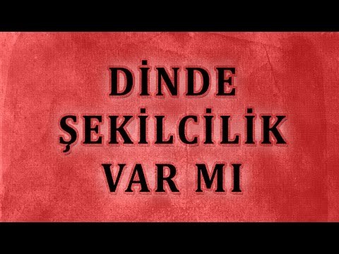 Dinde şekilcilik var mı - Sorularla İslamiyet