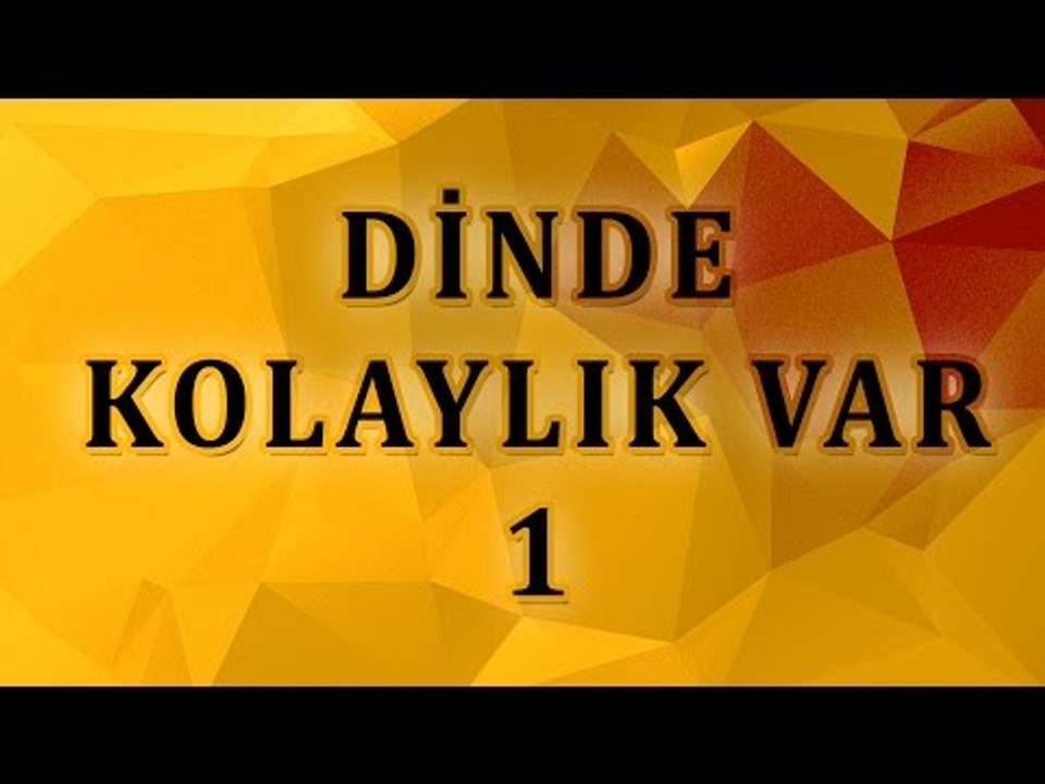 Dinde kolaylık var - Sorularla İslamiyet