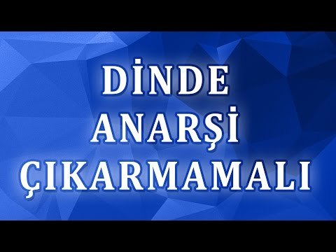 Dinde anarşi çıkarmamalı - Sorularla İslamiyet