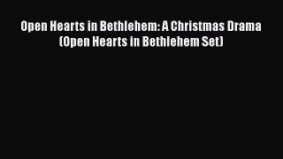 PDF Open Hearts in Bethlehem: A Christmas Drama (Open Hearts in Bethlehem Set) Ebook