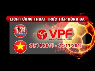 Lịch TTTT vòng bảng U21 Quốc tế Báo Thanh Niên 2015