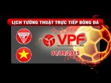 Lịch tường thuật trực tiếp vòng 24 TOYOTA V.League 1-2015