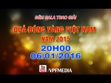 Đêm Gala Trao giải Quả Bóng Vàng Việt Nam 2015 | FULL