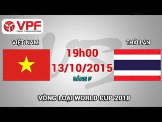 Việt Nam vs Thái Lan - Vòng loại World Cup 2018 | FULL