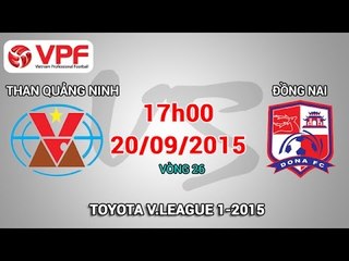 Than Quảng Ninh vs Đồng Nai - V.League 2015 | FULL