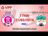 Sài Gòn vs Hoàng Anh Gia Lai - V.League 2016 | FULL