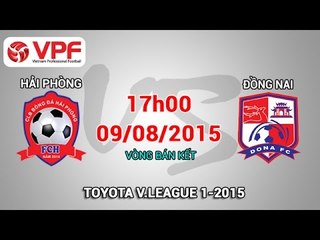 Hải Phòng vs Đồng Nai – V.League 2015 | FULL