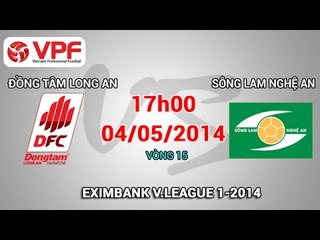 Đồng Tâm Long An vs Sông Lam Nghệ An - V.League 2014 | FULL
