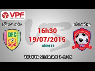 Đồng Tháp vs Hải Phòng - V.League 2015 | FULL