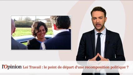 Loi Travail : le point de départ d’une recomposition politique?