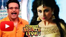 Mouni Roy (Shivanya) Of Naagin To Appear On Comedy Nights Live