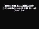 Read 2010 ICD-10-CM Standard Edition DRAFT (Softbound) 1e (Sanders ICD-10-CM (Standard Edition/2