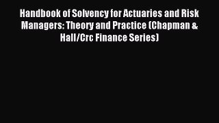 Read Handbook of Solvency for Actuaries and Risk Managers: Theory and Practice (Chapman & Hall/Crc