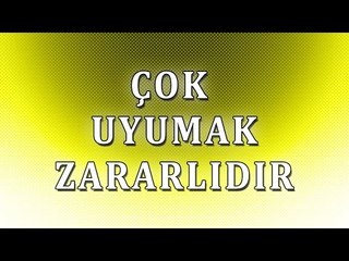 Çok uyumak zararlıdır - Sorularla İslamiyet