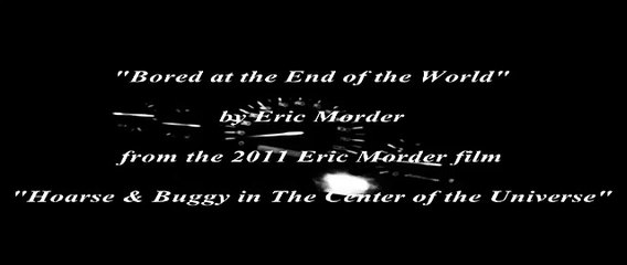 Eric Morder  "Bored at the End of the World"  Music Video  with lyrics (World Music 720p)