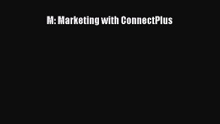 Read M: Marketing with ConnectPlus Ebook Free