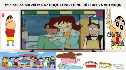 Shin cau be but chi tập 47 htv2 lồng tiếng