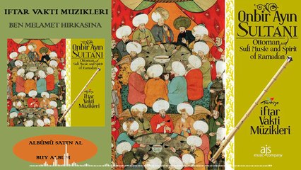 İftar Vakti Müzikleri - Ben Malemet Hırkasına